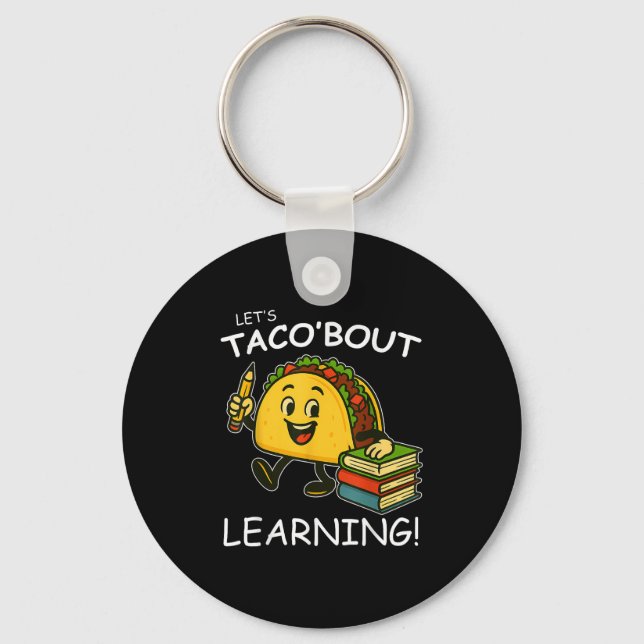 Lets Taco Bout Learning Back To School Teacher Kid Key Ring (Front)