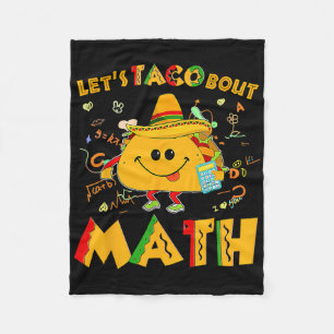 Let's Taco Bout Math Funny Cinco De Mayo Math Teac Fleece Blanket