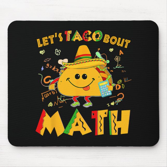 Let's Taco Bout Math Funny Cinco De Mayo Math Teac Mouse Pad (Front)