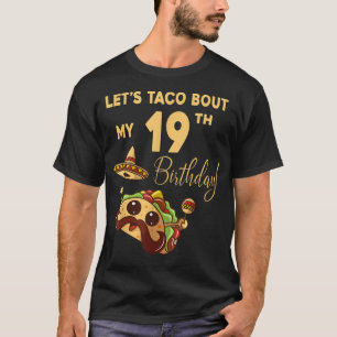 Lets Taco Bout My 19th Birthday Cute Cinco De Mayo T-Shirt