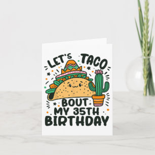 Let's Taco Bout My 35th Birthday Mexican Party Boy Card