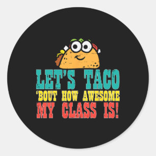 Lets Taco Bout My Awesome Cl Funny Cinco De Mayo T Classic Round Sticker