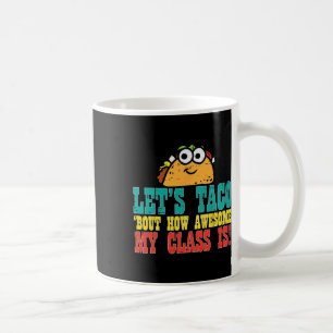 Lets Taco Bout My Awesome Cl Funny Cinco De Mayo T Coffee Mug