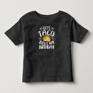 Lets Taco Bout My Birthday 5 De Mayo Mexican Toddler T-Shirt