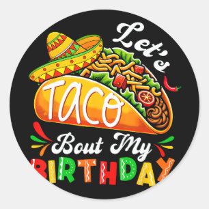 Let's Taco Bout My Birthday Born On Cinco De Mayo Classic Round Sticker