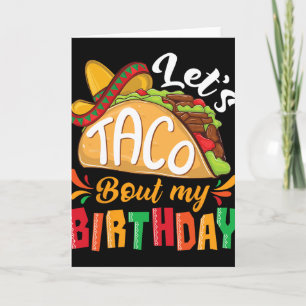 Let's Taco Bout My Birthday Boys Mexican Cinco De Card