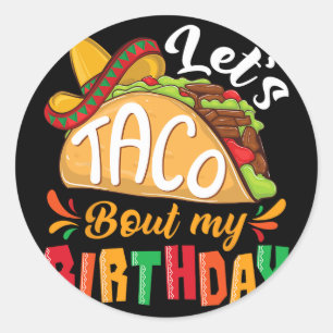 Let's Taco Bout My Birthday Boys Mexican Cinco De Classic Round Sticker