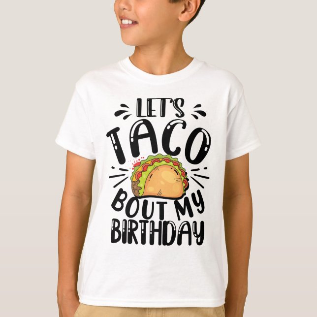 Let's Taco Bout My Birthday Cinco De Mayo T-Shirt (Front)