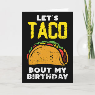 Lets Taco Bout My Birthday Fun Born On Cinco De Ma Card