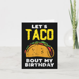 Lets Taco Bout My Birthday Fun Born On Cinco De Ma Card