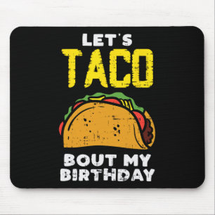 Lets Taco Bout My Birthday Fun Born On Cinco De Ma Mouse Pad