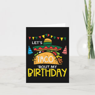 Let's Taco Bout My Birthday Funny Mexican Party Bo Card
