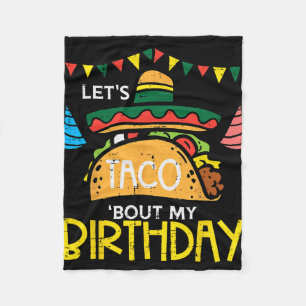 Let's Taco Bout My Birthday Funny Mexican Party Bo Fleece Blanket