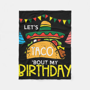 Let's Taco Bout My Birthday Funny Mexican Party Bo Fleece Blanket