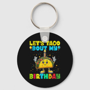 Let's Taco Bout My Birthday Funny Mexican Party Bo Key Ring