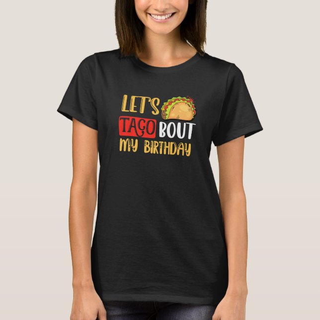 Let's Taco Bout My Birthday Mexican Party Boys Men T-Shirt (Front)