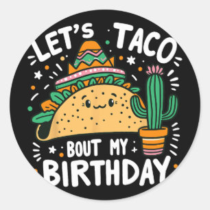 Let's Taco Bout My Birthday Mexican Taco Party Boy Classic Round Sticker