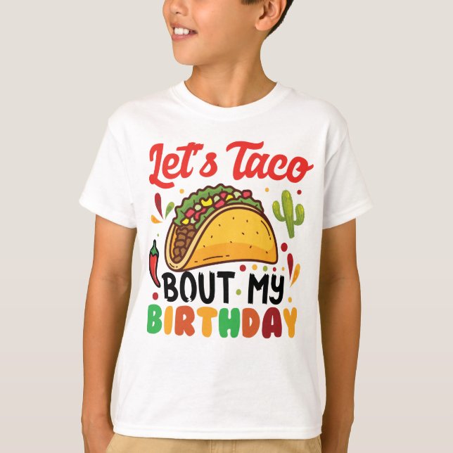 Let's Taco Bout My Birthday T-Shirt (Front)