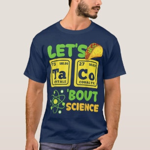 Let's Taco Bout Science Funny Cinco De Mayo T-Shirt