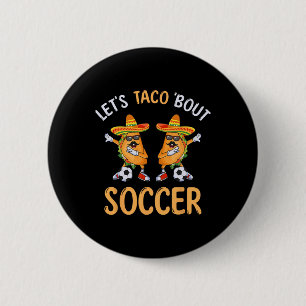 Let's Taco Bout Soccer Dabbing Taco Cinco De Mayo 6 Cm Round Badge