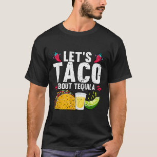 Lets Taco Bout Tequila Cinco De Mayo T-Shirt