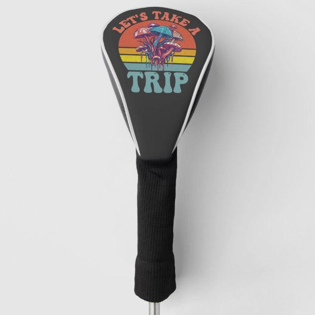 Let's Take a Trip Funny Mushroom Retro Outdoors  Golf Head Cover (Front)