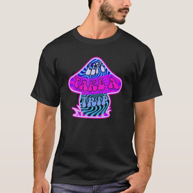 Let's Take A Trip  Groovy Psychedelic Retro Mushro T-Shirt (Front)