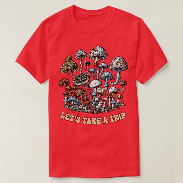 Lets Take A Trip T-Shirt (Design Front)