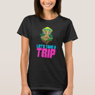 Let's Take A Trip Women Magic Psilocybin Mushroom T-Shirt
