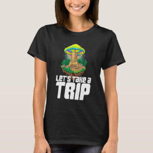 Let's Take A Trip Women Magic Psilocybin Mushroom T-Shirt