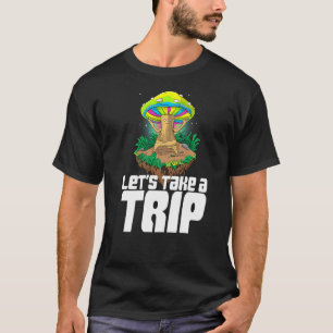 Let's Take A Trip  Women Magic Psilocybin Mushroom T-Shirt
