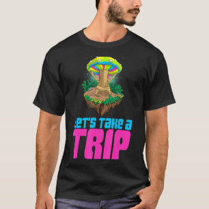 Let's Take A Trip  Women Magic Psilocybin Mushroom T-Shirt