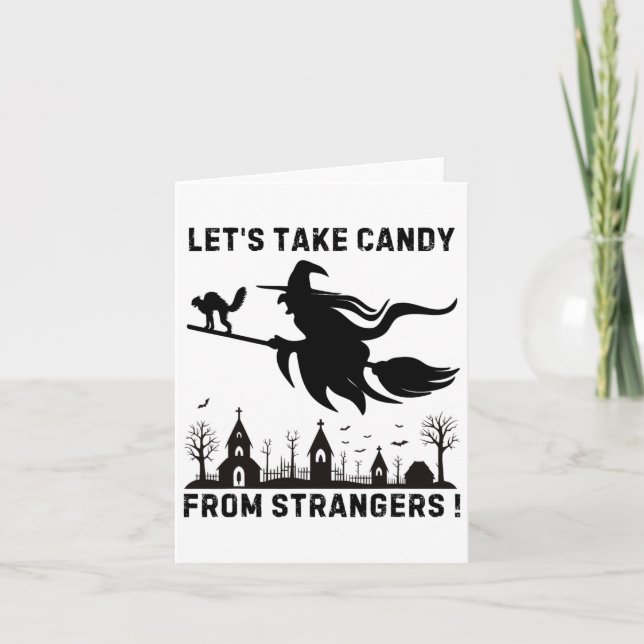 Lets Take Candy From Strangers  Card (Front)