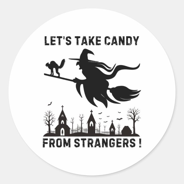Lets Take Candy From Strangers  Classic Round Sticker (Front)