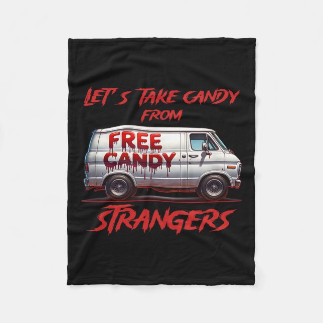 Let's Take Candy From Strangers Funny Halloween 11 Fleece Blanket (Front)