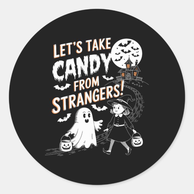 Let's Take Candy From Strangers Funny Halloween 16 Classic Round Sticker (Front)