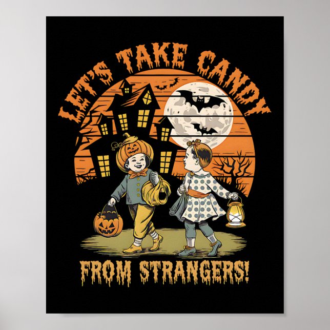 Let's Take Candy From Strangers Funny Halloween 18 Poster (Front)
