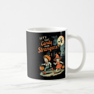 Let's Take Candy From Strangers Funny Halloween 1 Coffee Mug