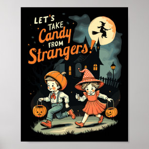 Let's Take Candy From Strangers Funny Halloween 1 Poster