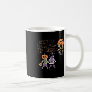 Lets Take Candy From Strangers Funny Halloween 4 Coffee Mug
