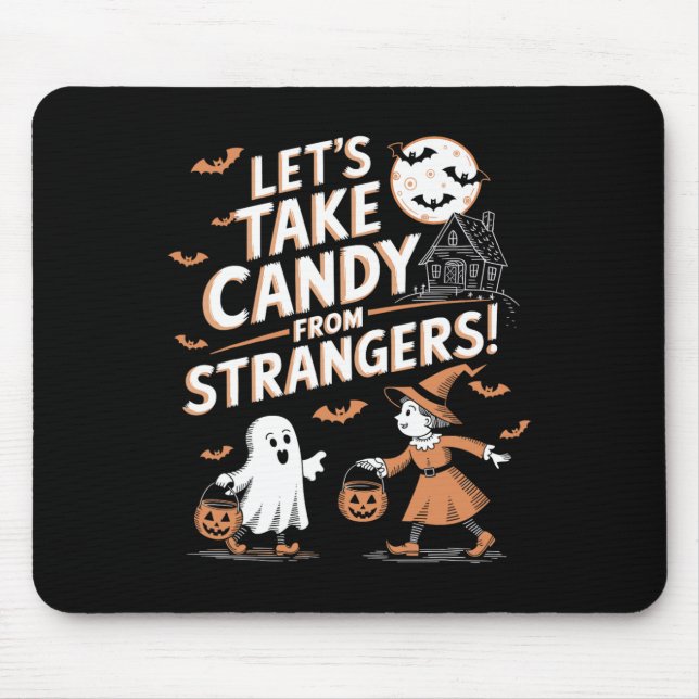 Lets Take Candy From Strangers Funny Halloween 5  Mouse Pad (Front)