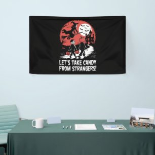 Let's Take Candy from Strangers Funny Halloween Banner