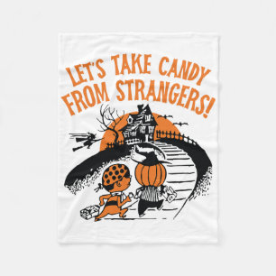 Let's Take Candy From Strangers Funny Halloween Bo Fleece Blanket