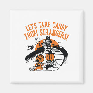 Let's Take Candy From Strangers Funny Halloween Bo Magnet