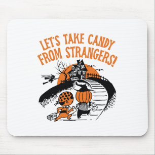 Let's Take Candy From Strangers Funny Halloween Bo Mouse Pad