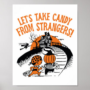 Let's Take Candy From Strangers Funny Halloween Bo Poster