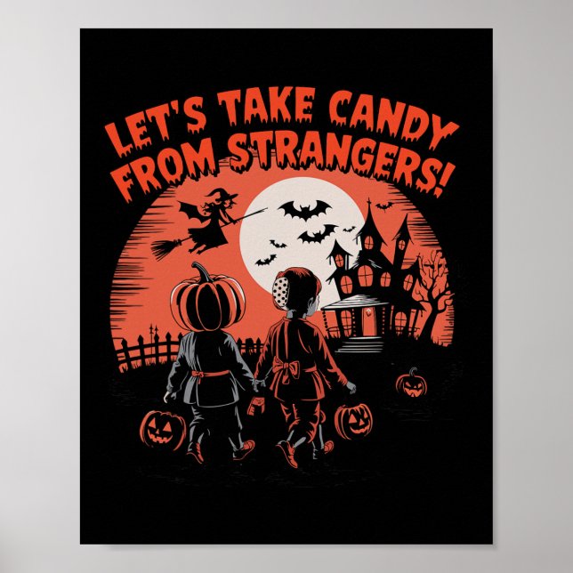 Let's Take Candy From Strangers Funny Halloween  Poster (Front)