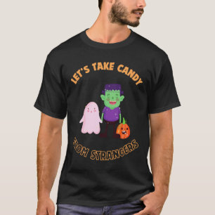 Let's Take Candy From Strangers On Halloween - Off T-Shirt