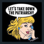 Let's Take Down the Patriarchy Cute Retro Feminist Poster<br><div class="desc">Let's Take Down the Patriarchy gift. Cute retro pop art feminism poster in black for a strong pro choice woman voting for female leadership in our country. Stand up for women's rights and female empowerment with this awesome political humour cartoon that features a pretty blonde leader planning a women's march...</div>