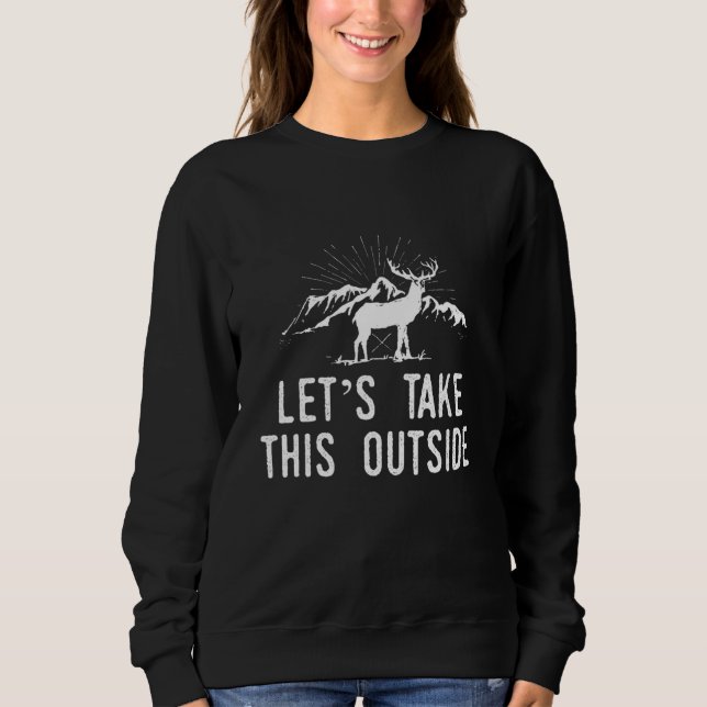 Lets Take This Outside Travel And Adventure Hiking Sweatshirt (Front)